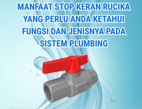 Manfaat Stop Keran Rucika yang Perlu Anda Ketahui Fungsi dan Jenisnya pada Sistem Plumbing